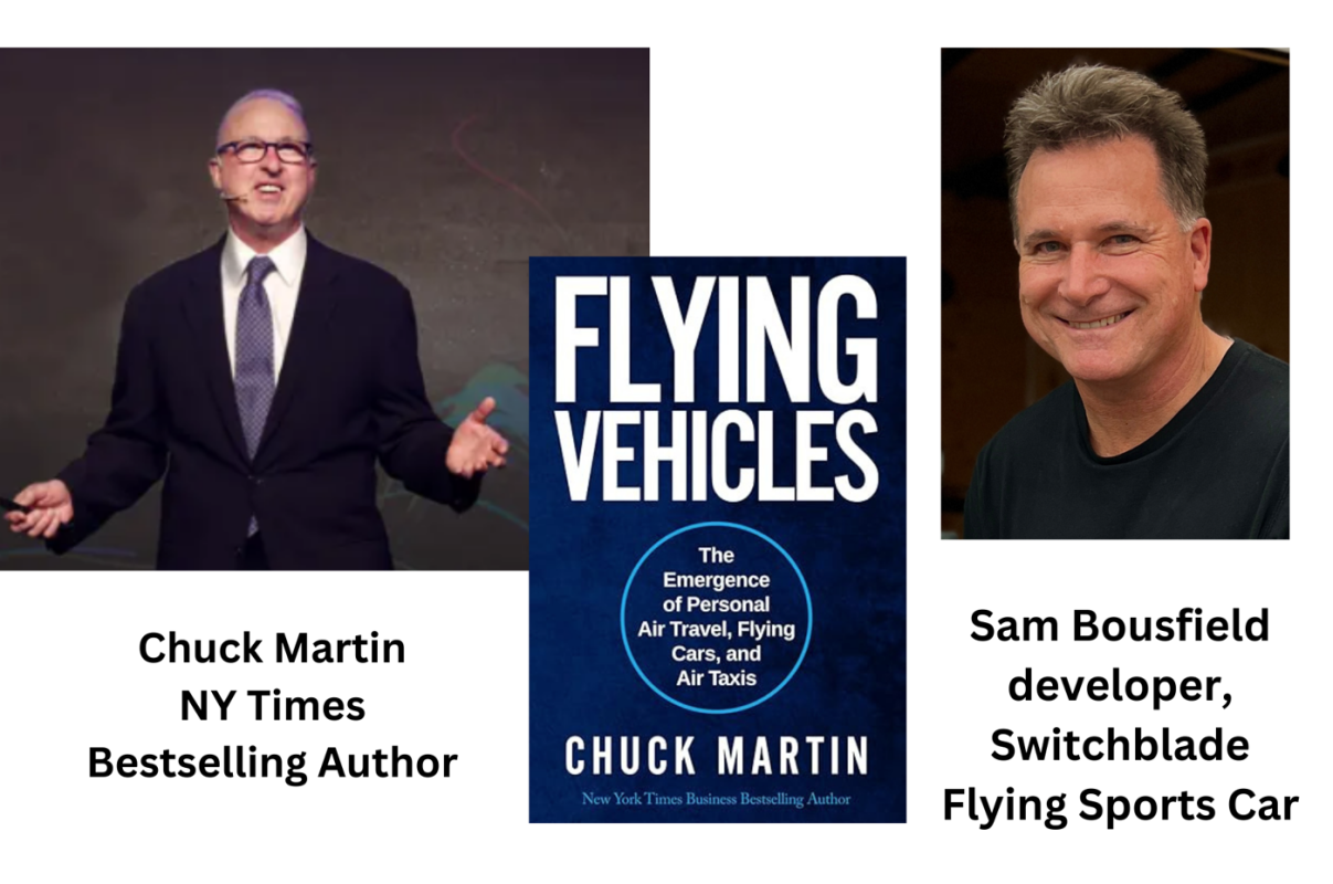 Sam Bousfield, developer of the Switchblade Flying Sports Car and CEO of Samson Sky, and futurist Chuck Martin and the book "Flying Vehicles"